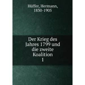   1799 und die zweite Koalition. 1 Hermann, 1830 1905 HÃ¼ffer Books
