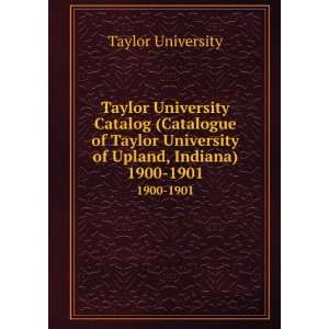  Taylor University Catalog (Catalogue of Taylor University 