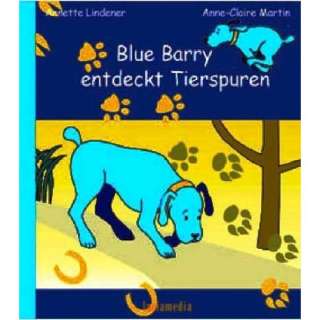 Blue Barry entdeckt Tierspuren Bilderbuch  Annette 