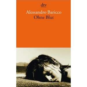 Ohne Blut  Alessandro Baricco, Anja Nattefort Bücher
