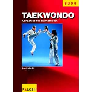 Taekwondo Koreanischer Kampfsport  Konstantin Gil Bücher
