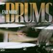 Far More Drums, Der echte Wahnsinn, voller Ausdruck, viel Präzision 
