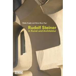Rudolf Steiner in Kunst und Architektur  Walter Kugler 