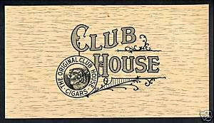 CLUB HOUSE CIGAR LABEL THE ORIGINAL CLUB HOUSE CIGARS  