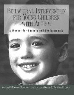 Behavioral Intervention for Young Children With Autism A Manual for 