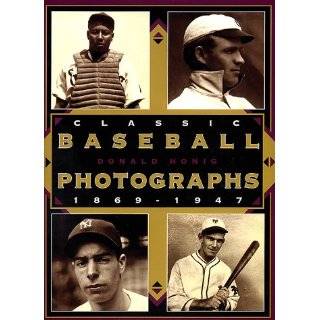 Classic Baseball Photographs, 1869 1947 by Donald Honig (Mar 1999)