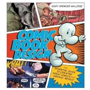 Comic Book Design The Essential Guide to Creating Great Comics and 