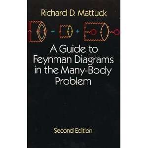 Feynman Diagrams in the Many Body Problem[ A GUIDE TO FEYNMAN DIAGRAMS 