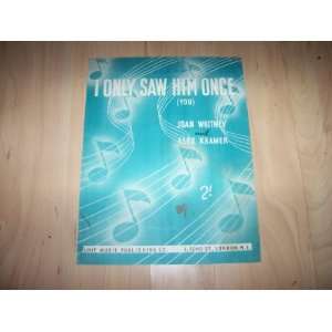   Only Saw Him Once (Sheet Music) Joan Whitney / Alex Kramer Books