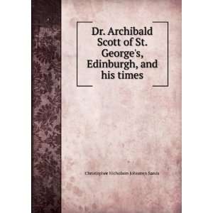  Dr. Archibald Scott of St. Georges, Edinburgh, and his 