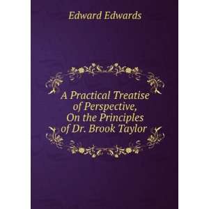   , On the Principles of Dr. Brook Taylor . Edward Edwards Books