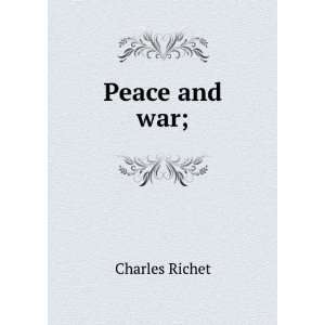  Peace and war; Charles Richet Books