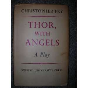  THOR, WITH ANGELS. A Play. Christopher Fry Books