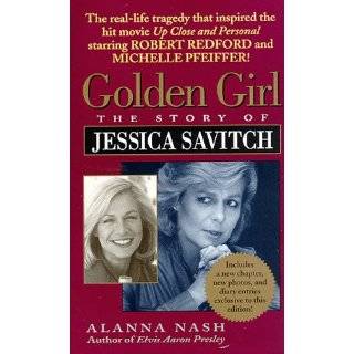 Golden Girl  The Story of Jessica Savitch by Alanna Nash and Alanna K 