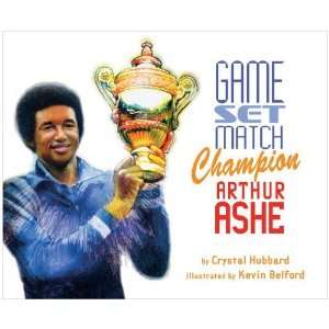   Set, Match, Champion Arthur Ashe [Hardcover] Crystal Hubbard Books