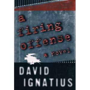  A Firing Offense David Ignatius Books