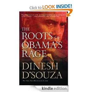 The Roots of Obamas Rage Dinesh DSouza  Kindle Store