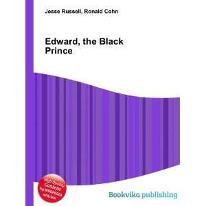  Edward, the Black Prince Ronald Cohn Jesse Russell Books