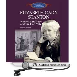  Elizabeth Cady Stanton Womens Suffrage and the First 