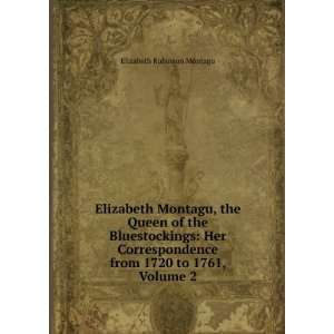  Elizabeth Montagu, the Queen of the Bluestockings Her 