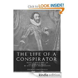 The Life of a Conspirator Being a Biography of Sir Everard Digby by 