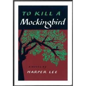  To Kill A Mockingbird by Harper Lee Lamina Framed Poster 