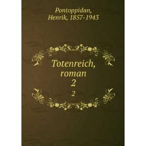 Totenreich, roman. 2 Henrik, 1857 1943 Pontoppidan Books