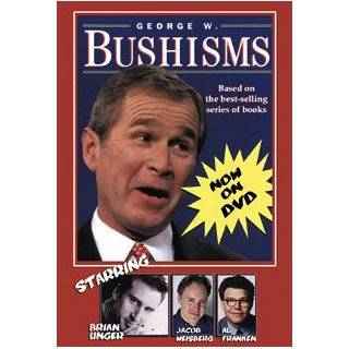 Bushisms ~ Brian Unger, Jacob Weisberg and Al Franklin ( DVD   Sept 