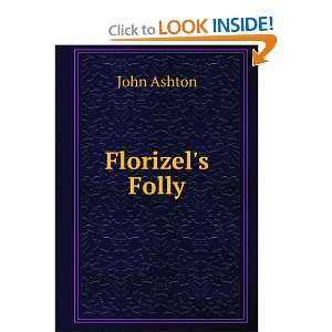  Florizels Folly John Ashton Books
