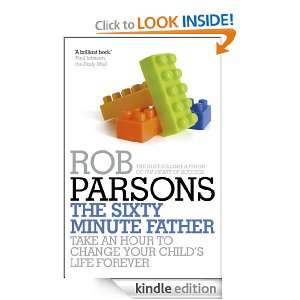 The Sixty Minute Father Rob Parsons  Kindle Store