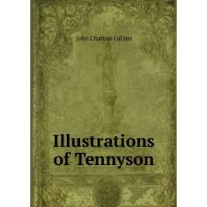  Illustrations of Tennyson John Churton Collins Books