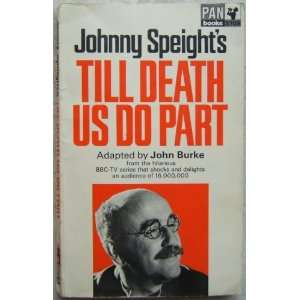 JOHNNY SPEIGHTS TILL DEATH US DO PART JOHN   ADAPTED BY BURKE 