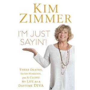  Kim Zimmer,Laura MortonsIm Just Sayin Three Deaths 