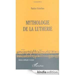 Mythologie de la lutherie (Semio. Philo. Musiq.) (French Edition 