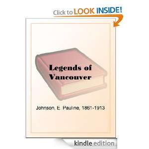 Legends of Vancouver E. Pauline Johnson  Kindle Store
