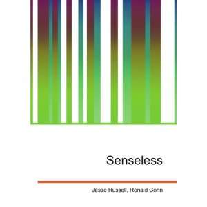  Senseless Ronald Cohn Jesse Russell Books