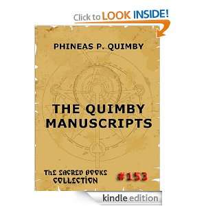 The Quimby Manuscripts (The Sacred Books) Phineas P. Quimby, Horatio 