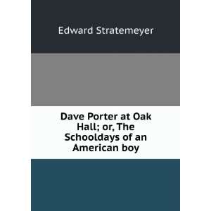  Dave Porter at Oak Hall; or, The Schooldays of an American 