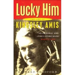   Him The Biography of Kingsley Amis by Richard Bradford (Dec 31, 2001