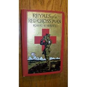  Rhymes of a Red Cross Man Robert W. Service Books