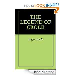 THE LEGEND OF CROLE Roger Smith  Kindle Store