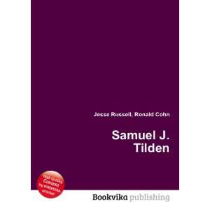  Samuel J. Tilden Ronald Cohn Jesse Russell Books