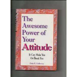  The Awesome Power of Your Attitude Dale Galloway Books