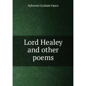  Lord Healey and other poems Sylvester Graham Vance Books