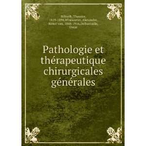 Pathologie et thÃ©rapeutique chirurgicales gÃ©nÃ©rales Theodor 