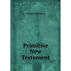 Primitive New Testament William Whiston  Books