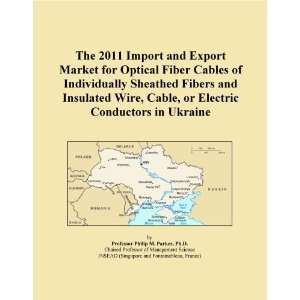   Fibers and Insulated Wire, Cable, or Electric Conductors in Ukraine