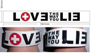 LOVE THE WAY YOU LIE Rubber Bracelet   EMINEM & RIHANNA  