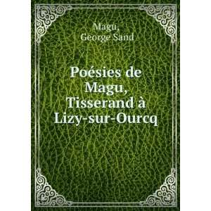  PoÃ©sies de Magu, Tisserand Ã  Lizy sur Ourcq George 