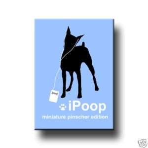 MINIATURE PINSCHER iPoop FRIDGE MAGNET New DOG FUNNY  
